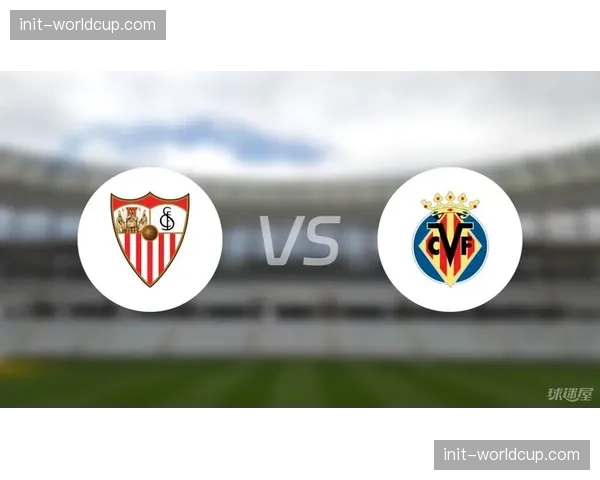 比利亚雷亚尔2-2塞维利亚，客队十人作战顽强逼平